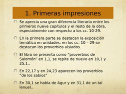 Se aprecia una gran diferencia literaria entre los 
primeros nueve capítulos y el resto de la obra, 
especialmente con respec