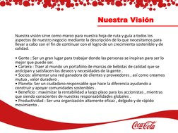 Nuestra visión sirve como marco para nuestra hoja de ruta y guía a todos los 
aspectos de nuestro negocio mediante la descrip