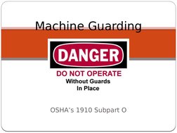 OSHA’s 1910 Subpart O
Machine Guarding

