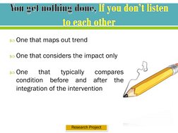 One that maps out trendYou get nothing done,If you don’t listen to each other
One that considers the impact only
One
that