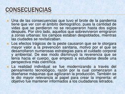 CONSECUENCIAS
Una de las consecuencias que tuvo el brote de la pandemia
tiene que ver con el ámbito demográfico, pues la can
