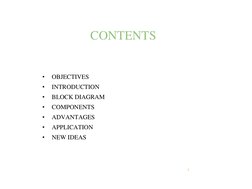 CONTENTS
•
OBJECTIVES
•
INTRODUCTION
•
BLOCK DIAGRAM
•
COMPONENTS
•
ADVANTAGES
•
APPLICATION
•
NEW IDEAS
2
