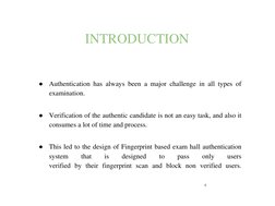 INTRODUCTION
●
Authentication has always been a major challenge in all types of
examination.
●
Verification of the authentic