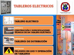TABLEROS ELECTRICOS
CAPITULO I: 
TABLERO ELECTRICO
CAPITULO II: 
CONSTRUCCIÓN Y ESPECIFICACIONES 
TÉCNICAS DE UN TABLERO ELÉC