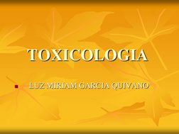TOXICOLOGIA

LUZ MIRIAM GARCIA QUIVANO
