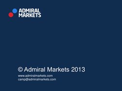 © Admiral Markets 2013
www.admiralmarkets.com
camp@admiralmarkets.com
