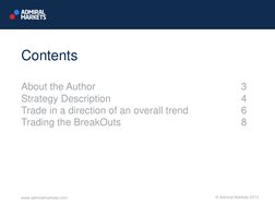 © Admiral Markets 2013
www.admiralmarkets.com
Contents
About the Author 
3
Strategy Description 
4
Trade in a direction of an