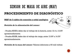 PROCEDIMIENTO DE DIAGNÓSTICO
MAF de 3 cables de conexión y señal analógica
Revisión de la alimentación del sensor:
- Prueba K