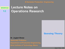 Lecture Notes on
Operations Research
Dr. Joyjeet Ghose
Associate Professor, 
Department of Production Engineering,
Birla Inst