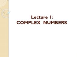 Lecture 1: 
COMPLEX  NUMBERS
