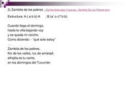 2) Zambita de los pobres ..\Zamba\Atahualpa Yupanqui  Zambita De Los Pobres.wmv 
Estructura: A ( a b b) A      ; B (a’ o c? b