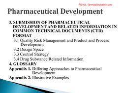 3. SUBMISSION OF PHARMACEUTICAL 
DEVELOPMENT AND RELATED INFORMATION IN 
COMMON TECHNICAL DOCUMENTS (CTD)
FORMAT 
3.1 Quality