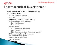 PART I: PHARMACEUTICAL DEVELOPMENT
1. INTRODUCTION
1.1 Objective of the Guideline 
1.2 Scope 
2. PHARMACEUTICAL DEVELOPMENT
2