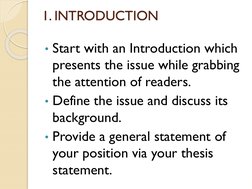1. INTRODUCTION
• Start with an Introduction which 
presents the issue while grabbing 
the attention of readers.
• Define the