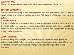 ELEVATOR RAIL
Guide rails are made of steel and it facilitates movement of the car.
BOTTOM CLEARANCE
The distance including b