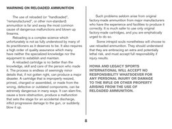 WARNING ON RELOADED AMMUNITION
The use of reloaded (or "handloaded", 
"remanufactured", or other non-standard) 
ammunition is