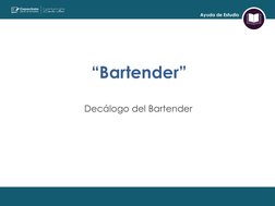 Ayuda de Estudio 
“Bartender” 
Decálogo del Bartender 

