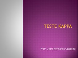 TESTE KAPPA
Profª. Joara Normanda Colognesi
