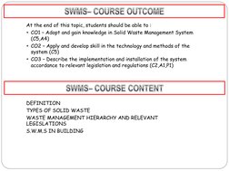 At the end of this topic, students should be able to : 
CO1 – Adopt and gain knowledge in Solid Waste Management System 
(C5