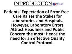 INTRODUCTION 
 Patients’  Expectation  of  Error-free 
Care Raises the Stakes for 
Laboratories and Hospitals. 
However, Labo