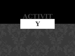 ACTIVIT
Y
