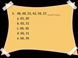 5. 48, 48, 53, 43, 59, 37, ___, ___
a. 65, 30
b. 65, 31
c. 66, 36
d. 66, 31
e. 66, 30
