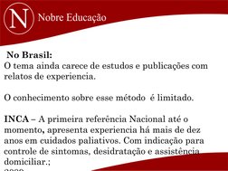  No Brasil:
O tema ainda carece de estudos e publicações com
relatos de experiencia.
O conhecimento sobre esse método  é limi