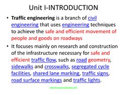 Unit I-INTRODUCTION 
• Traffic engineering is a branch of civil  (http://en.wikipedia.org/wiki/Civil_engineering)
engineering