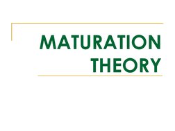 MATURATION
THEORY
