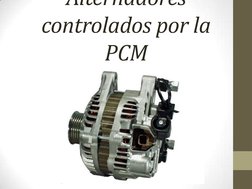 Alternadores 
controlados por la 
PCM 
