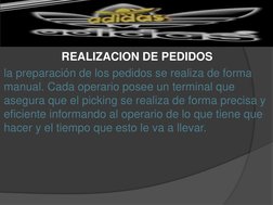 REALIZACION DE PEDIDOS
la preparación de los pedidos se realiza de forma 
manual. Cada operario posee un terminal que 
asegur