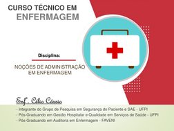 CURSO TÉCNICO EM
Enfº. Célio Cássio
- Integrante do Grupo de Pesquisa em Segurança do Paciente e SAE - UFPI
- Pós-Graduando e