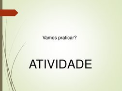 ATIVIDADE
Vamos praticar?
