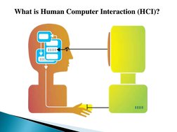 What is Human Computer Interaction (HCI)?
