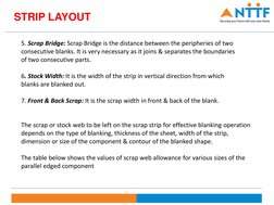 5. Scrap Bridge: Scrap Bridge is the distance between the peripheries of two 
consecutive blanks. It is very necessary as it