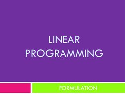 LINEAR 
PROGRAMMING
FORMULATION
