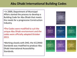 2 
Abu Dhabi International Building Codes  
• In 2009, Department of Municipal 
Affairs started the process to develop a 
Bui