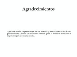 Agradecimientos
Agradezco a todos las personas que me han motivado y mostrado este estilo de vida 
principalmente a Jessica T