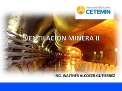 VENTILACIÓN MINERA II
ING. WALTHER ALCOCER GUTIERREZ
