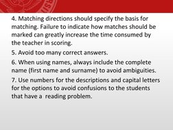 4. Matching directions should specify the basis for 
matching. Failure to indicate how matches should be 
marked can greatly