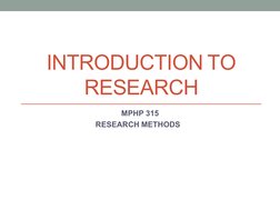 INTRODUCTION TO  
RESEARCH
MPHP 315
RESEARCH METHODS
