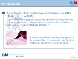 | Página 2
Acuerdos del pleno del Consejo Interterritorial del SNS 
(18 de marzo de 2010)
“… desarrollo de estrategias educat