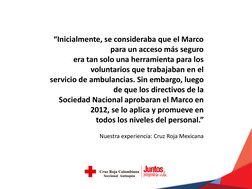 “Inicialmente, se consideraba que el Marco 
para un acceso más seguro
era tan solo una herramienta para los 
voluntarios que