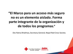“El Marco para un acceso más seguro 
no es un elemento aislado. Forma 
parte integrante de la organización y 
de todos los pr