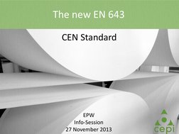 The new EN 643   
CEN Standard 
EPW 
Info-Session 
27 November 2013 
