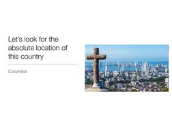 Let’s look for the 
absolute location of 
this country 
Columbia 
