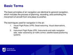 Basic Terms
The basic principles of air navigation are identical to general navigation, 
which includes the process of planni