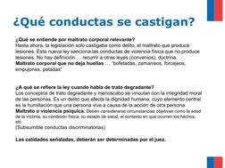 ¿Qué conductas se castigan?
¿Qué se entiende por maltrato corporal relevante?
Hasta ahora, la legislación solo castigaba como