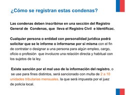 ¿Cómo se registran estas condenas?
       Las condenas deben inscribirse en una sección del Registro    
       General de  C