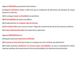 Algunas VENTAJAS que presenta este sistema:
(i) Mayores diámetros (hasta 1.100 mm) que la instalación de elementos de bombeo